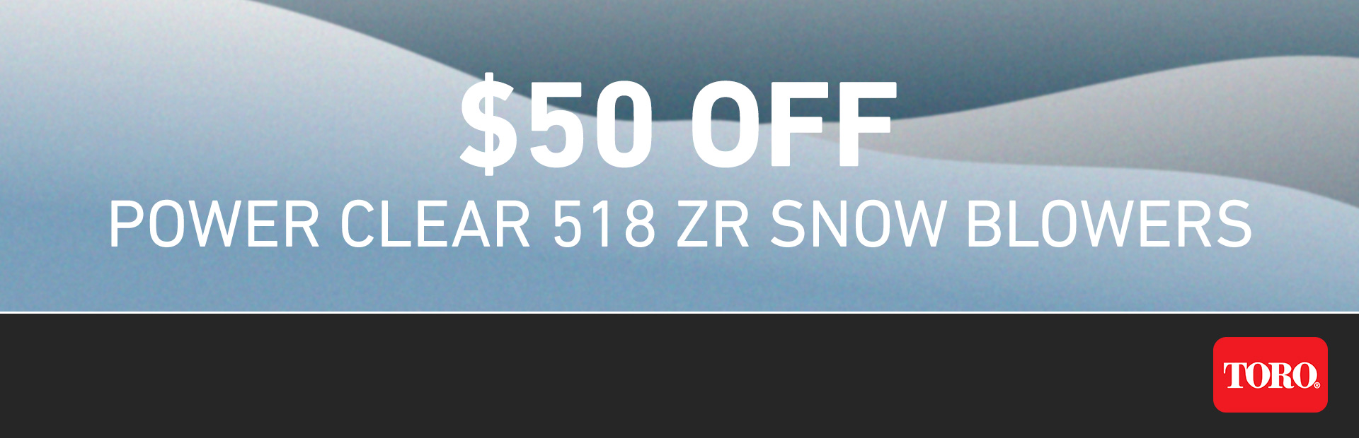 Toro: RE - $50 Off Select Power Clear